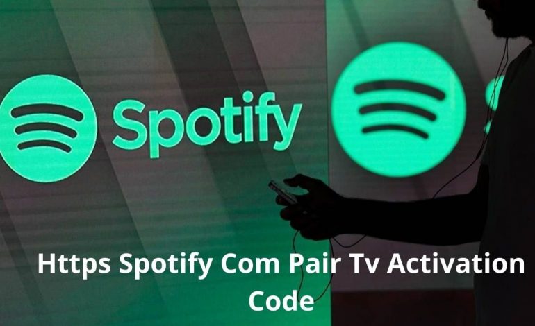 Https Spotify Com Pair TV Activation Code Login Guide