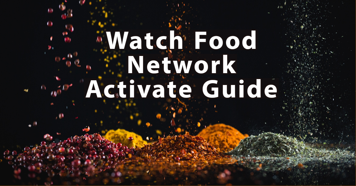 Watch food network com activate Detail Guide